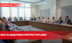 Meclis Araştırma Komitesi toplandı: Güvenlik, liman yetkilileri ve kaptanlar bilgi sundu