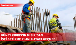 Güney Kıbrıs ile Mısır arasındaki işçi anlaşması beklentileri karşılamadı