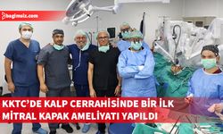 KKTC’de kalp cerrahisinde robotik cerrahi ile mitral kapak ameliyatı yapıldı