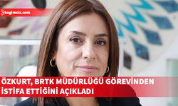 Meryem Özkurt, BRTK Müdürlüğü görevinden istifa ettiğini açıkladı
