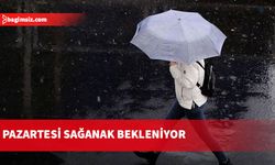 Pazartesi günü sağanak yağış bekleniyor