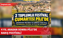 4 yıl aradan sonra Pile’de yeniden barış festivali düzenleniyor
