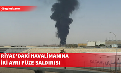 Riyad'daki havalimanına iki ayrı füze saldırısı: Üç ölü, çok sayıda yaralalı