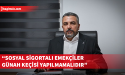 Serdaroğlu: Yaklaşık 9 bin hak sahibine eşit emeklilik hakkı tanınmalı