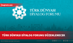 30-31 Ekim'de Ankara'da Türk Dünyası Diyalog Forumu düzenlenecek