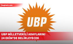UBP milletvekili adaylarını 24 Ekim'de ve elektronik oylama yöntemiyle belirleyecek