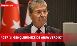 Üstel: CTP’li gençlerimize de arsa verdik