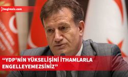 Arıklı: YDP’nin yükselişini engelleyemezsiniz