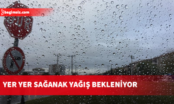 Yer yer sağanak yağış bekleniyor