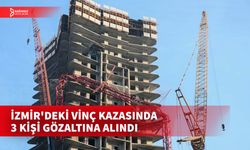 PROJENİN ANA FİRMA YETKİLİSİ, ŞANTİYE ŞEFİ VE İŞ GÜVENLİĞİ UZMANI TUTUKLANDI