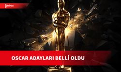 10 KATEGORİDE OSCAR ADAYLARI BELLİ OLDU