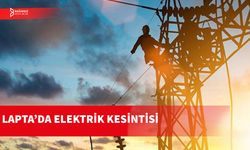 LAPTA’DA YARIN 6 SAATLİK ELEKTRİK KESİNTİSİ YAPILACAK