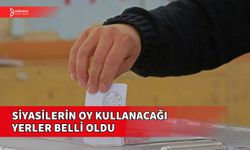 SİYASİLERİN NEREDE, SAAT KAÇTA OY KULLANACAĞI BELLİ OLDU