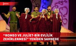 “ROMEO VE JULİET-BİR EVLİLİK ZEHİRLENMESİ” İZLEYİCİLERLE BULUŞMAYA DEVAM EDİYOR