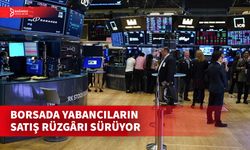 TÜRKİYE’DE YABANCI YATIRIMCILARIN HİSSE SENETLERİNDE ARTIŞ