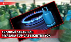 EKONOMİ BAKANLIĞI: PİYASADA TÜP GAZ SIKINTISI YOK, SUNİ GÜNDEM YARATILIYOR