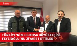 TÜRKİYE'NİN LEFKOŞA BÜYÜKELÇİSİ FEYZİOĞLU,HAK-İŞ GENEL BAŞKANI ARSLAN'I KABUL ETTİ