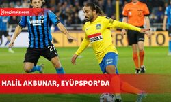 Eyüpspor Halil Akbunar'ı Açıkladı