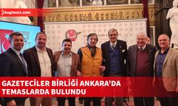 Gazeteciler Birliği, Mesleki İş Birliğinin Daha İleriye Taşınması Amacıyla Ankara’da Temaslarda Bulundu