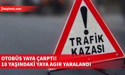 Otobüs Yayaya Çarptı! 18 Yaşındaki Yaya Ağır Yaralandı, Sürücü Tutuklandı