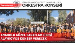 Lefkoşa Anadolu Güzel Sanatlar Lisesi Alayköy’de konser verecek