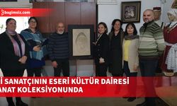 Kültür Dairesi İki Sanatçının Eserini Kültür Dairesi Sanat Koleksiyonuna Kazandırdı