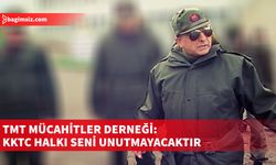 TMT Mücahitler Derneği’nden Kundakçı İçin Taziye Mesajı