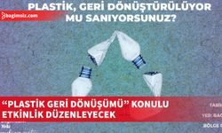 Bağımsızlık Yolu “plastik geri dönüşümü” konulu etkinlik düzenleyecek