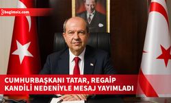 Cumhurbaşkanı Tatar, Regaip Kandili'nin insanlığa hayır getirmesini diledi