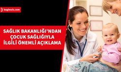 Çocuk Sağlığı ve Hastalıkları Uzmanı ve Çocuk Gastroenterolojisi Uzmanı hizmet vermeye başlıyor