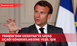 Fransa Cumhurbaşkanı Emmanuel Macron, Ukrayna'ya savaş uçağı gönderilebileceğini açıkladı