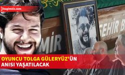 Hayatını Kaybeden Tolga Güleryüz'ün Adına Tiyatro Festivali Düzenleniyor