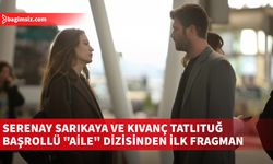 Kadrosuyla dikkat çeken “Aile” dizisinin ilk fragmanı yayınlandı