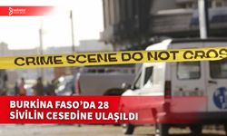 BURKİNA FASO’DA DÜZENLENEN TERÖR SALDIRISINDA ÖLEN KİŞİLERİN CESETLERİ TESPİT EDİLDİ  