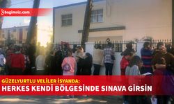 Güzelyurtlu veliler, diğer şehirlerde yaşayan öğrencilerin Güzelyurt’ta sınava katılmasına isyan etti