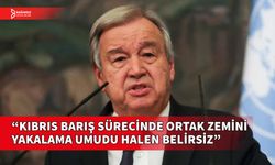 GUTERRES’DEN, KIBRIS SORUNUNDA SONUÇ ODAKLI MÜZAKERE ÇAĞRISI