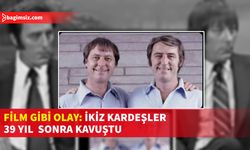 İKİZ KARDEŞLER 39 YIL SONRA KAVUŞTU, HAYATLARI NEREDEYSE AYNI ÇIKTI