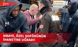 ÖZEL ŞOFÖRÜ MBAYE DİAGNE'NİN ARACINI KAÇIRDI