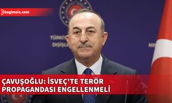 Mevlüt Çavuşoğlu, Stockholm’de PKK Destekçilerinin Çıkardığı Olayları Değerlendirdi