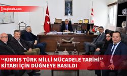 “Kıbrıs Türk Milli Mücadele Tarihi” Kitabı Yazılması İçin Çalışmalar Başladı