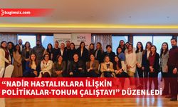 “Kıbrıs’ın kuzeyinde nadir hastalıklara ilişkin politikalar-tohum çalıştayı” dün yapıldı