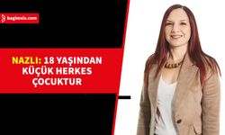 Nazlı: Bütün çocuklardan sosyal hizmetler sorumludur