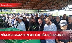 Nigar Poyraz toprağa verildi