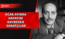 OCAK AYINDA HAYATA GÖZLERİNİ YUMAN BAZI SANATÇILAR