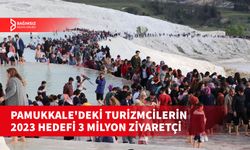 PAMUKKALE’DEKİ TURİZMCİLER HEDEF YÜKSELTTİ