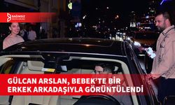 GÜLCAN ARSLAN: KENDİSİ ÇOK YAKIN ARKADAŞIM