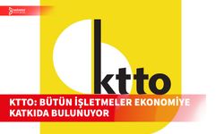 KTTO, EKONOMİNİN BİR BÜTÜN OLARAK ÇALIŞTIĞINI VURGULADI