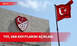 TFF, İLK KEZ VAR KAYITLARINI AÇIKLADI