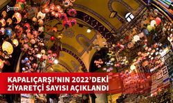 KAPALIÇARŞI 2022 YILINDA 40 MİLYONA YAKIN ZİYARETÇİYİ AĞIRLADI