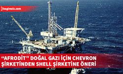 Chevron şirketi, Güney Kıbrıs’ın sözde Münhasır Ekonomik Bölgesinde (MEB) bulunan “Afrodit” doğal gaz yatağı konusunda Shell’e resmi bir öneride bulundu